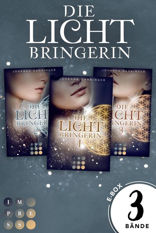Die Lichtbringerin: 3 Bände in einem Bundle! - Johanna Danninger - ebook
