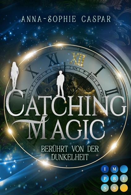 Catching Magic 1: Berührt von der Dunkelheit - Anna-Sophie Caspar - ebook