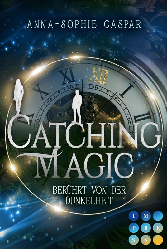Catching Magic 1: Berührt von der Dunkelheit - Anna-Sophie Caspar - ebook