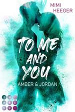 To Me and You. Amber & Jordan (My Way To You 3)