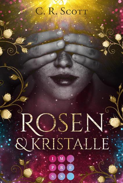 Rosen und Kristalle - C. R. Scott - ebook