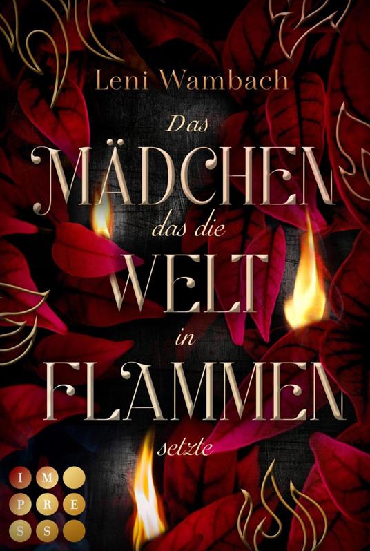 Das Mädchen, das die Welt in Flammen setzte - Leni Wambach - ebook