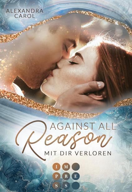 Against all Reason. Mit dir verloren - Alexandra Carol - ebook