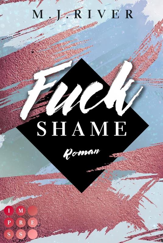 Fuck Shame (Fuck-Perfection-Reihe 4) - M. J. River - ebook