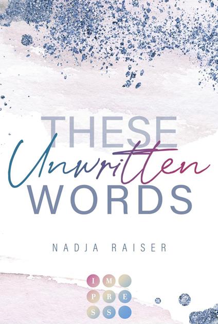 These Unwritten Words - Nadja Raiser - ebook