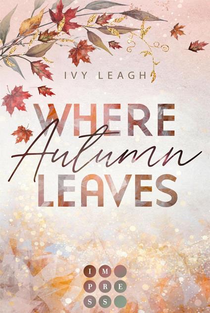 Where Autumn Leaves (Festival-Serie 4) - Ivy Leagh - ebook