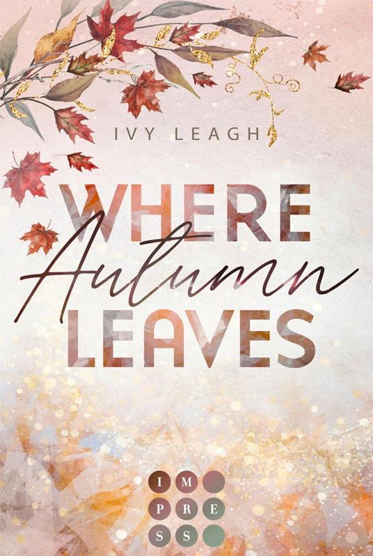 Where Autumn Leaves (Festival-Serie 4) - Ivy Leagh - ebook