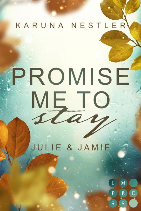 Promise Me to Stay. Julie & Jamie - Karuna Nestler - ebook