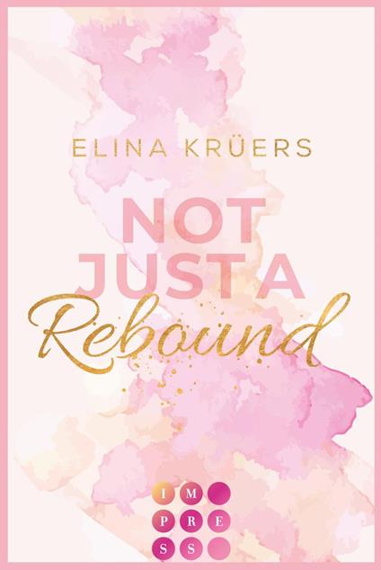 Not Just A Rebound - Elina Krüers - ebook