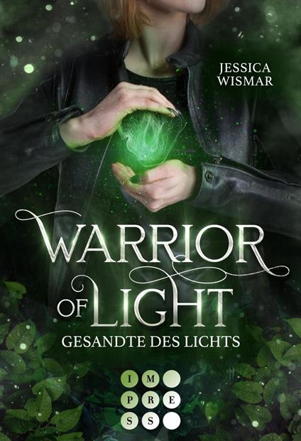 Warrior of Light 1: Gesandte des Lichts - Jessica Wismar - ebook