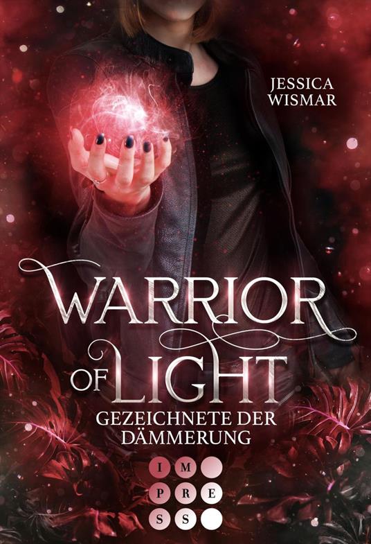 Warrior of Light 2: Gezeichnete der Dämmerung - Jessica Wismar - ebook