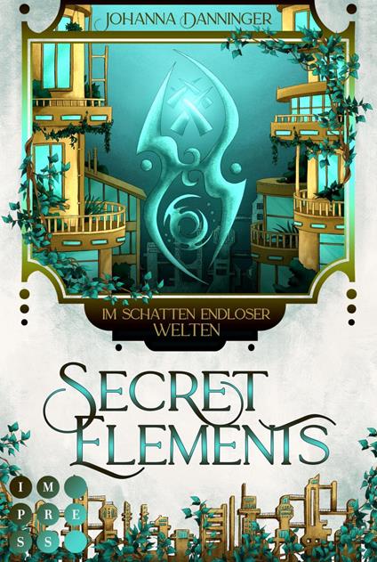 Secret Elements 5: Im Schatten endloser Welten - Johanna Danninger - ebook