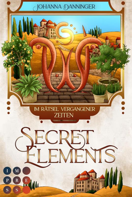 Secret Elements 7: Im Rätsel vergangener Zeiten - Johanna Danninger - ebook