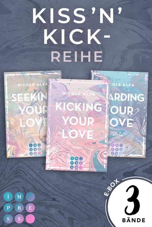Kiss'n'Kick: Sammelband der gefühlvollen Sports-Romance-Trilogie - Nicole Alfa - ebook