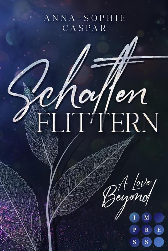 Schattenflittern. A Love Beyond - Anna-Sophie Caspar - ebook