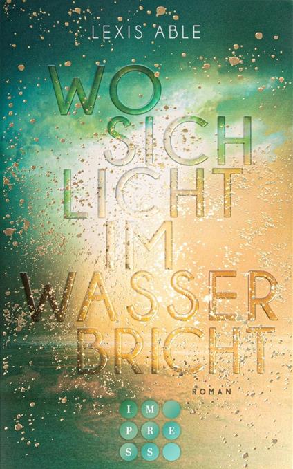 Wo sich Licht im Wasser bricht (Westcoast Skies 1) - Lexis Able - ebook