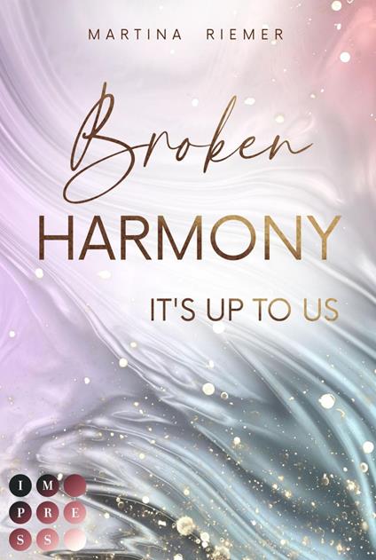 Broken Harmony (It's Up to Us 1) - Martina Riemer - ebook