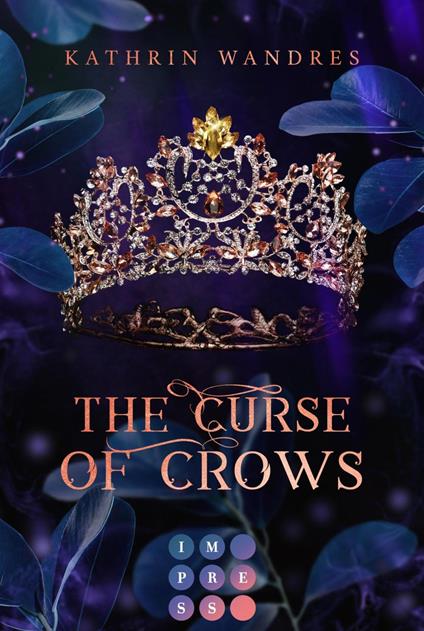 The Curse of Crows (Broken Crown 2) - Kathrin Wandres - ebook