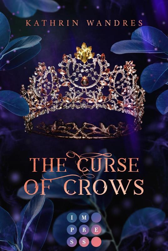 The Curse of Crows (Broken Crown 2) - Kathrin Wandres - ebook