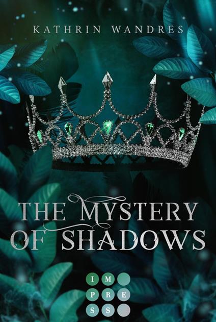 The Mystery of Shadows (Broken Crown 3) - Kathrin Wandres - ebook