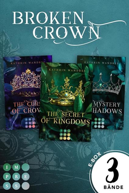 Broken Crown: 3 Bände in einem Bundle! - Kathrin Wandres - ebook