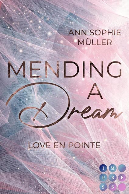 Mending a Dream. Love en Pointe
