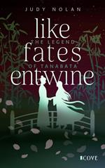 Like Fates Entwine (The Legend of Tanabata 2)