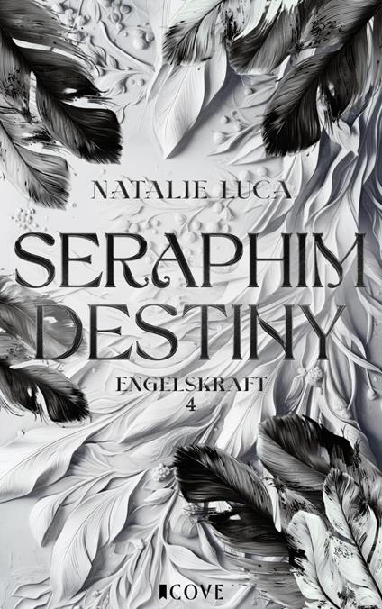 Seraphim Destiny (Engelskraft 4) - Natalie Luca - ebook