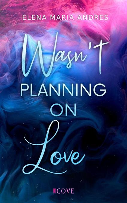 Wasn't Planning on Love - Elena Maria Andres - ebook