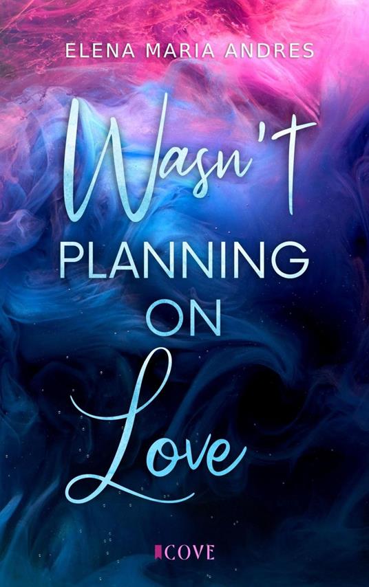 Wasn't Planning on Love - Elena Maria Andres - ebook