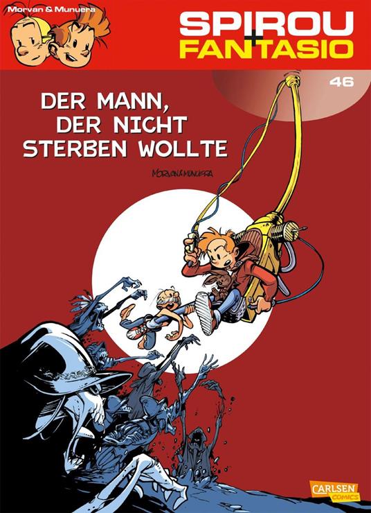 Spirou und Fantasio 46: Der Mann, der nicht sterben wollte - Jean David Morvan,Jose Luis Munuera - ebook