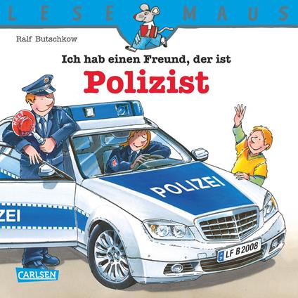 LESEMAUS: Ich hab einen Freund, der ist Polizist - Ralf Butschkow - ebook