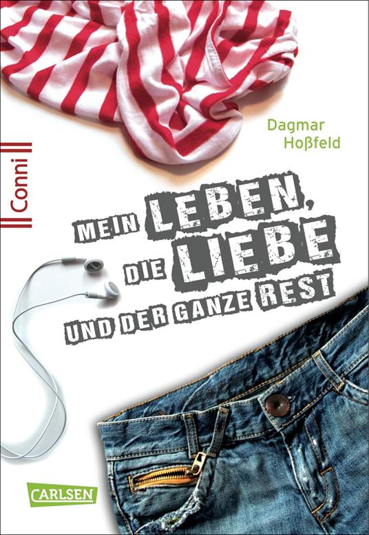 Conni 15 1: Mein Leben, die Liebe und der ganze Rest - Dagmar Hoßfeld - ebook