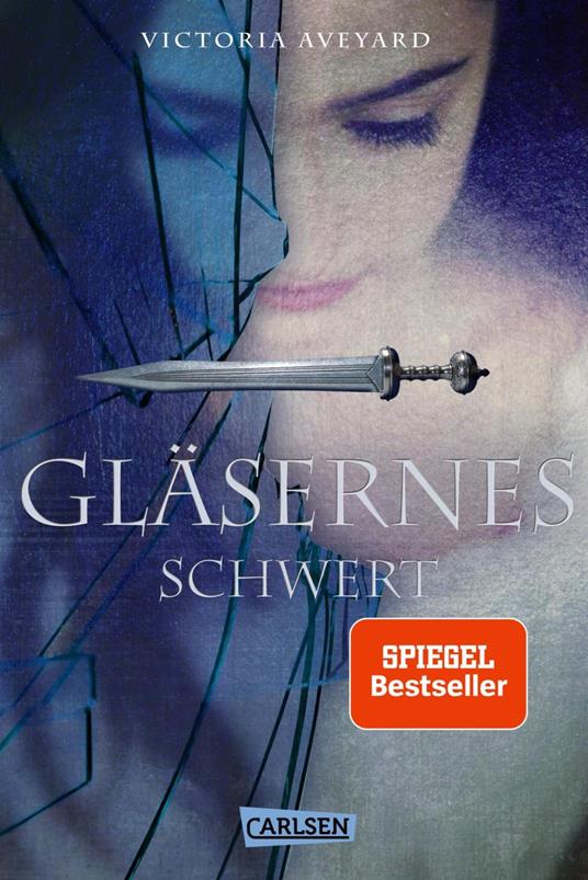 Gläsernes Schwert (Die Farben des Blutes 2) - Victoria Aveyard,Birgit Schmitz - ebook