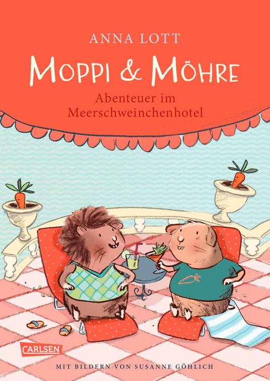 Moppi und Möhre - Abenteuer im Meerschweinchenhotel - Anna Lott,Susanne Göhlich - ebook