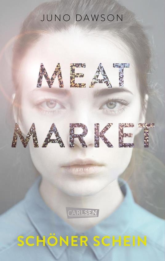 Meat Market – Schöner Schein - Juno Dawson,Christel Kröning - ebook