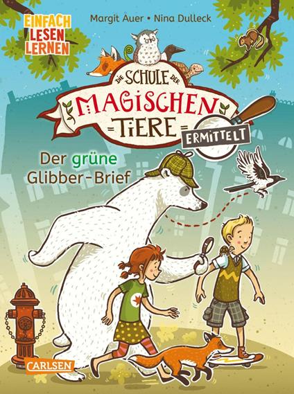 Die Schule der magischen Tiere ermittelt 1: Der grüne Glibber-Brief - Margit Auer,Nina Dulleck - ebook