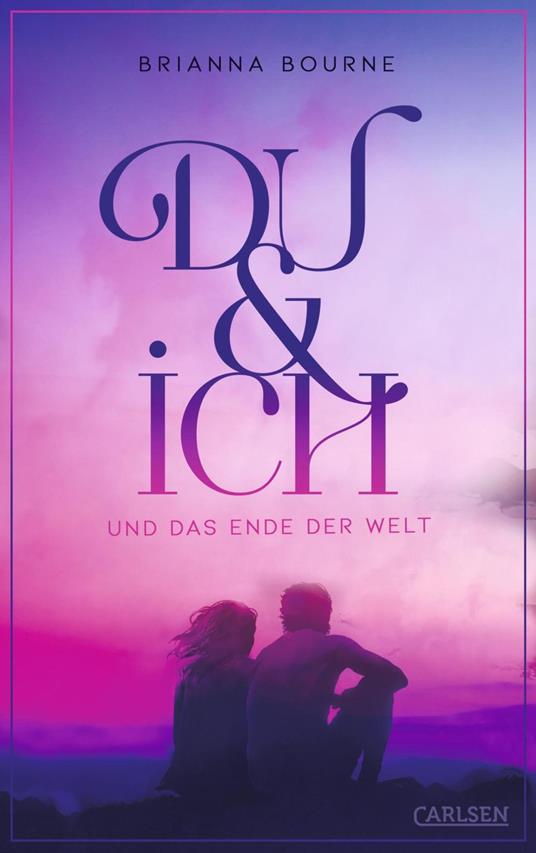 Du & ich und das Ende der Welt - Brianna Bourne,Sylke Hachmeister - ebook