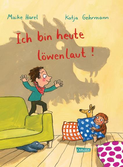 Ich bin heute löwenlaut! - Maike Harel,Katja Gehrmann - ebook