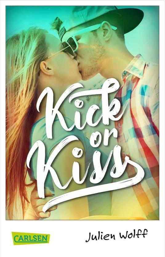 Kick or Kiss - Julien Wolff - ebook