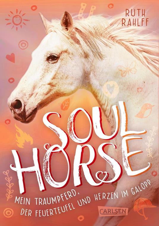 Soulhorse 3: Mein Traumpferd, der Feuerteufel und Herzen im Galopp - Ruth Rahlff - ebook