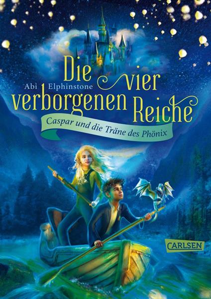 Die vier verborgenen Reiche 1: Caspar und die Träne des Phönix - Abi Elphinstone,Annette von der Weppen - ebook