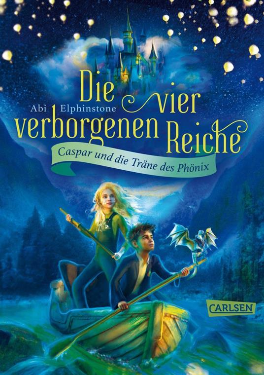 Die vier verborgenen Reiche 1: Caspar und die Träne des Phönix - Abi Elphinstone,Annette von der Weppen - ebook