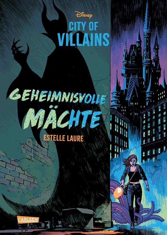 Disney – City of Villains 1: Geheimnisvolle Mächte - Walt Disney,Estelle Laure,Ellen Kurtz - ebook