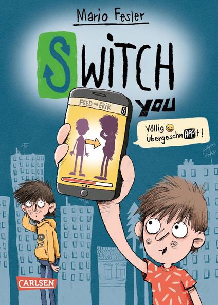 SWITCH YOU. Völlig übergeschnAPPt! 1: Völlig übergeschnAPPt! - Mario Fesler,Nikolai Renger - ebook