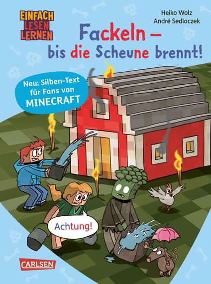 Minecraft Silben-Geschichten: Fackeln – bis die Scheune brennt! - Heiko Wolz,André Sedlaczek - ebook