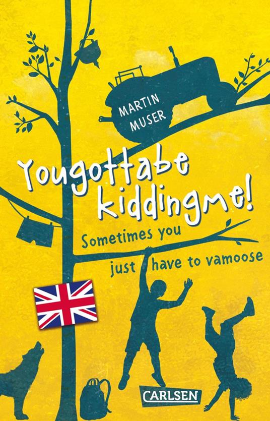 Kannawoniwasein: Yougottabekiddingme! Sometimes you just have to vamoose (Englische Ausgabe mit Vokabelhilfen) - Martin Muser,Chantal Wright - ebook