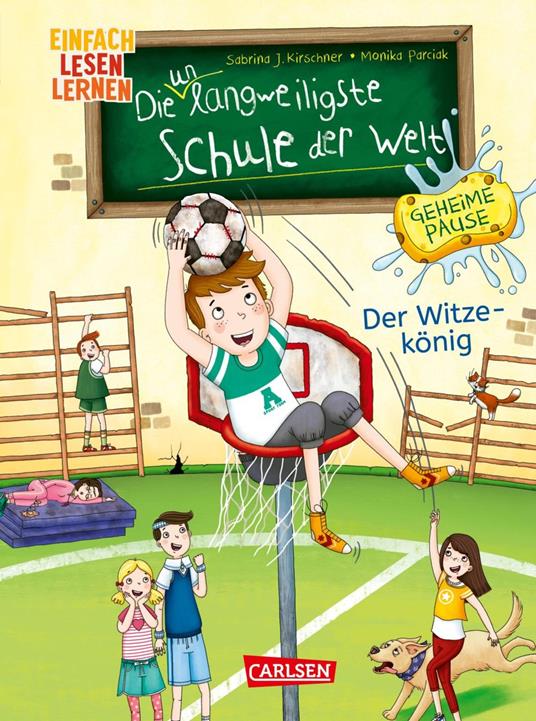 Die unlangweiligste Schule der Welt. Geheime Pause 2: Der Witze-König - Sabrina J. Kirschner,Monika Parciak - ebook