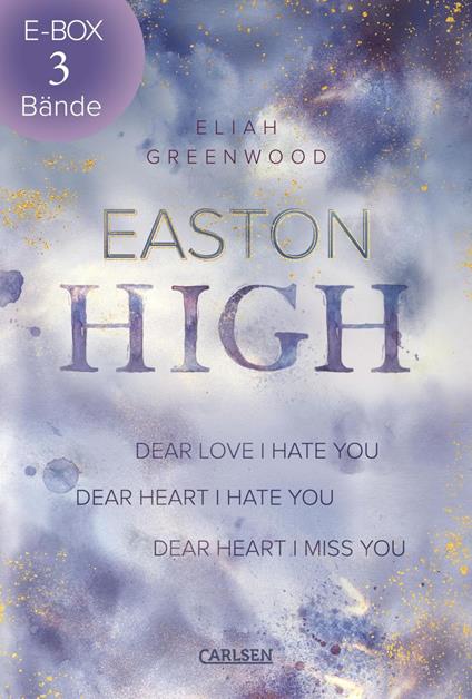 Easton High: Sammelband der mitreißenden New-Adult-Trilogie - Eliah Greenwood,Friedrich Pflüger - ebook