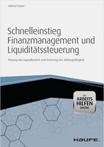 Schnelleinstieg Finanzmanagement und Liquiditätssteuerung - mit Arbeitshilfen online